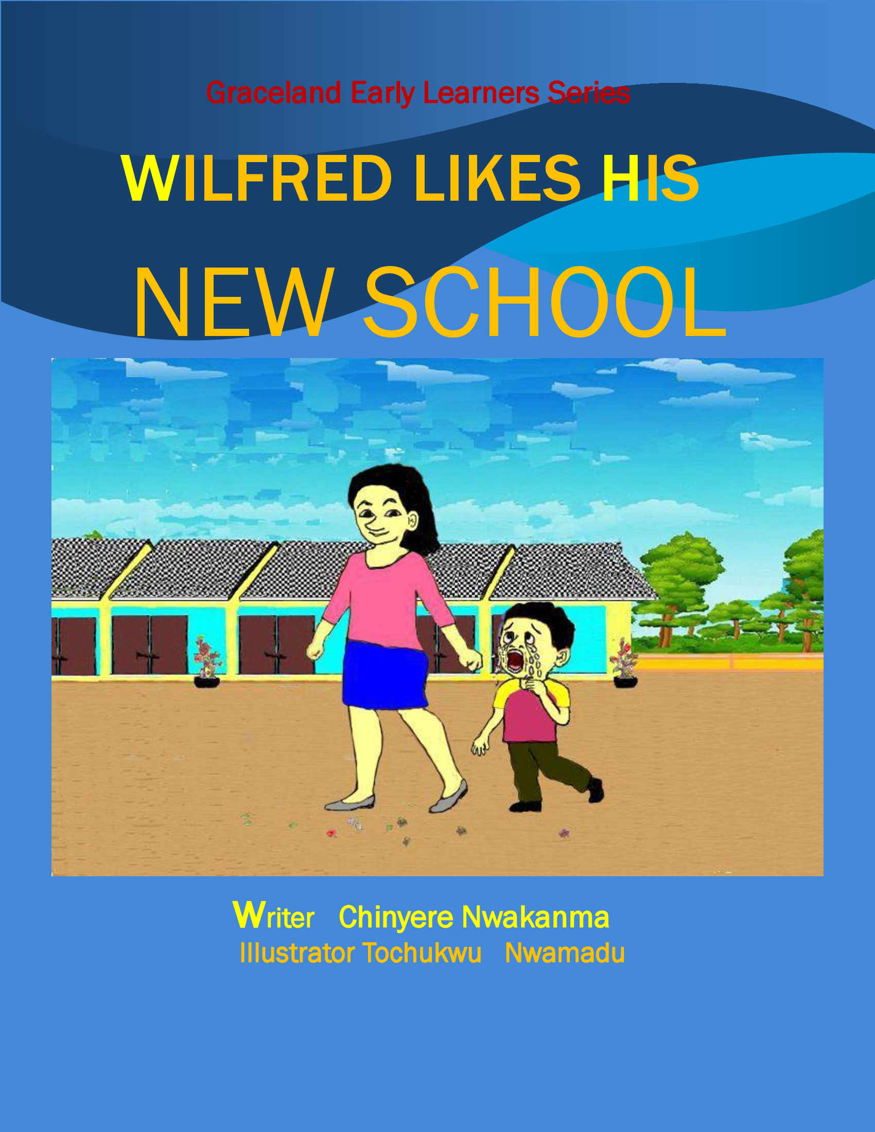 Wilfred likes his new school by Chinyere Nwakanma