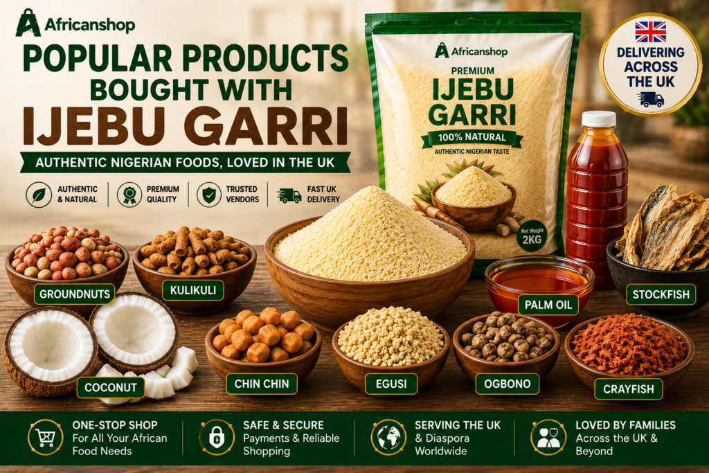 Popular products bought with Ijebu garri UK including groundnuts kulikuli coconut malt drinks egusi ogbono palm oil stockfish and crayfish