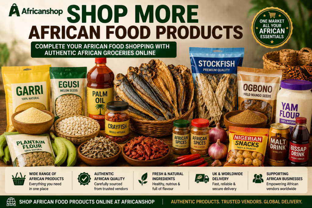 Shop African food products online UK with dried fish garri egusi palm oil crayfish stockfish ogbono yam flour plantain flour spices snacks and drinks