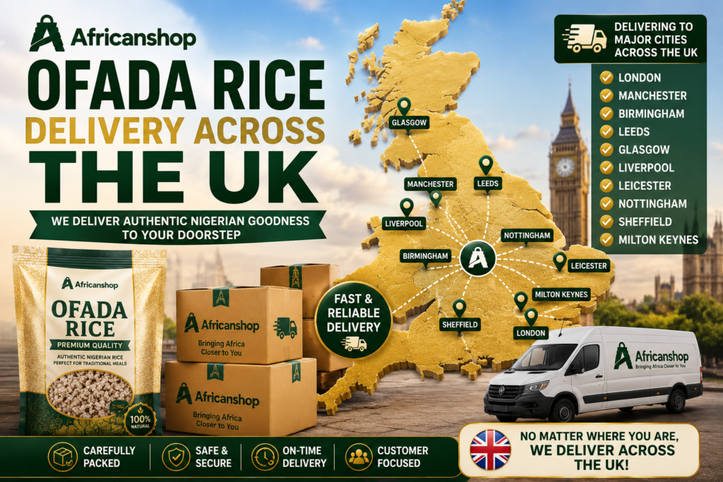 Ofada rice delivery across the UK including London Manchester Birmingham Leeds Glasgow Liverpool Leicester Nottingham Sheffield and Milton Keynes