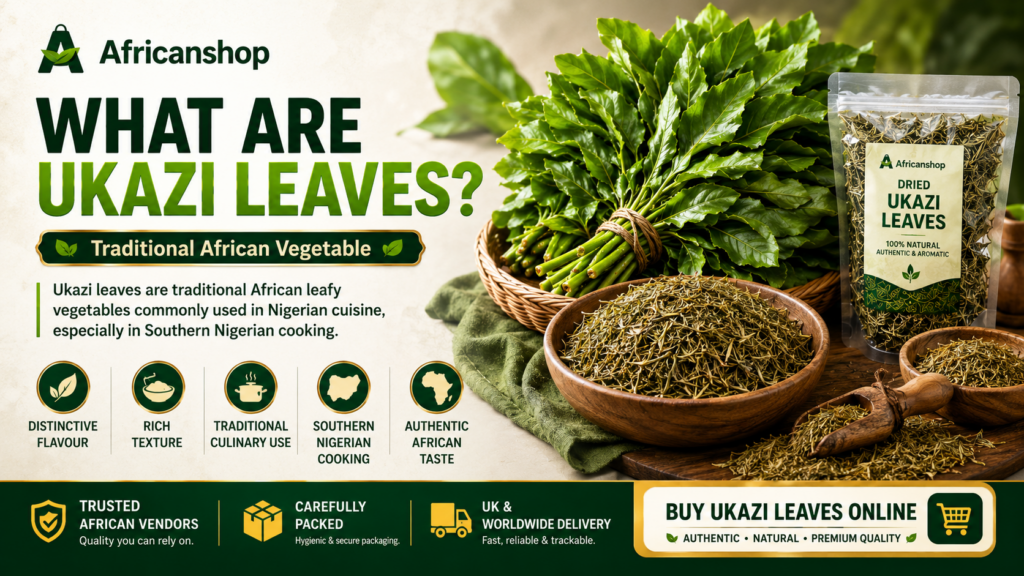 What are Ukazi leaves traditional African vegetable used in Nigerian cuisine with distinctive flavour rich texture and cultural importance
