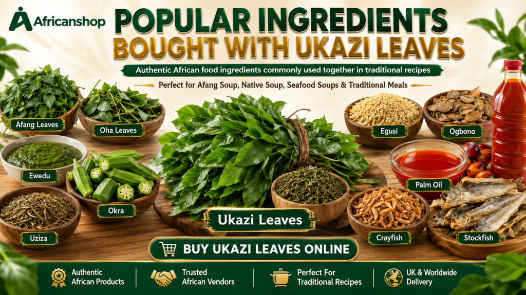 Popular ingredients bought with Ukazi leaves online including Afang leaves Oha leaves Ewedu Okra Uziza Egusi Ogbono Palm Oil Crayfish and Stockfish