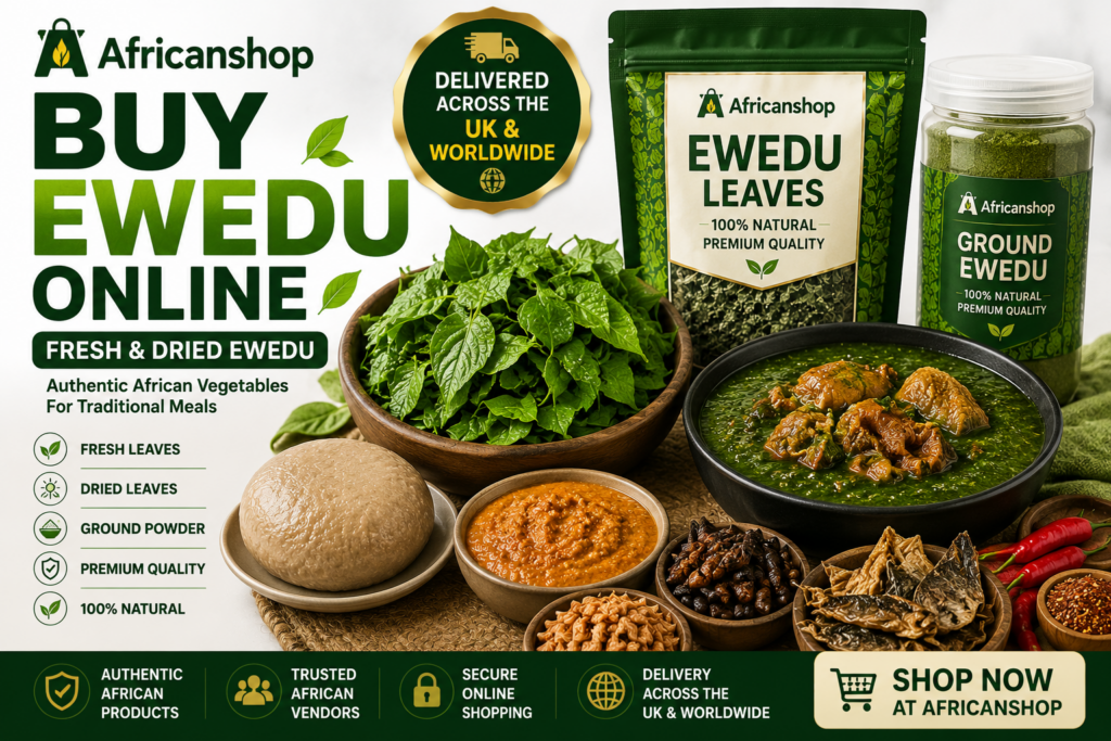 Popular Ewedu products online UK including fresh Ewedu leaves dried Ewedu leaves ground Ewedu powder premium Ewedu and bulk Ewedu supply