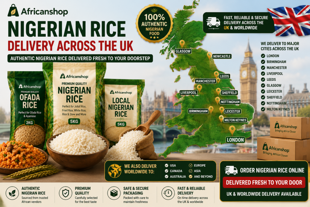 Nigerian rice delivery across the UK including London Birmingham Manchester Liverpool Leeds Glasgow Leicester Sheffield Nottingham and Milton Keynes
