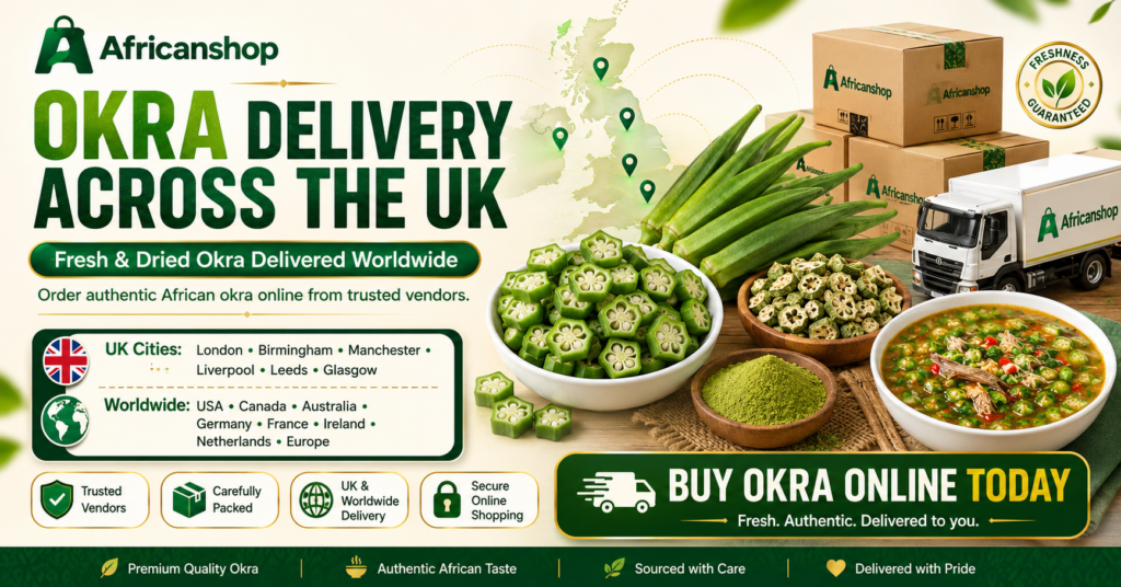 Okra delivery across the UK including London Birmingham Manchester Liverpool Leeds Glasgow and worldwide delivery to USA Canada Australia and Europe