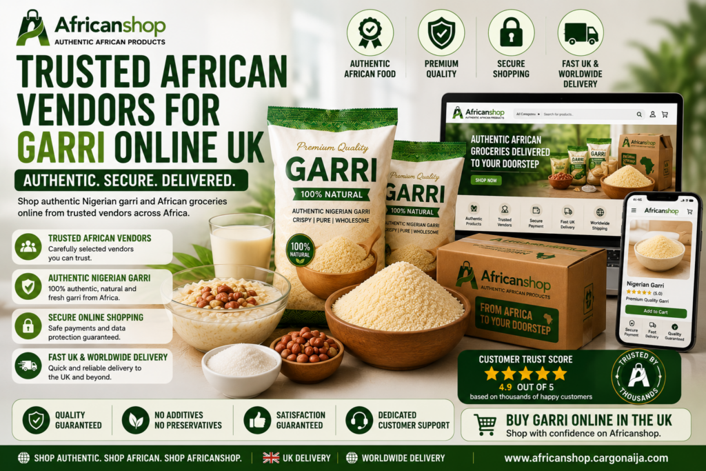 trusted African vendors selling authentic Nigerian garri and African groceries online UK